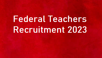 Federal Teachers Recruitment 2023