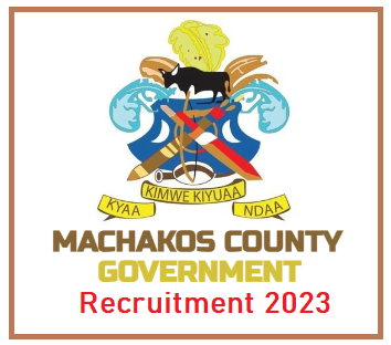 Machakos County Government Recruitment