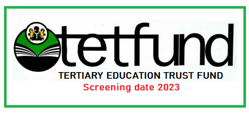 TETFUND Screening Date 2023